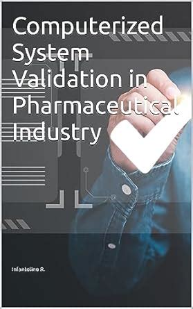 Computerized System Validation in Pharmaceutical Industry eBook ...