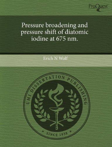 Buy Pressure Broadening and Pressure Shift of Diatomic Iodine at 675 NM ...