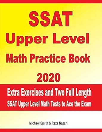 SSAT Upper Level Math Practice Book 2020: Extra Exercises and Two Full ...