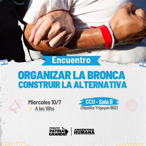 PRENSA FRENTE PATRIA GRANDE - ORGANIZAR LA BRONCA, CONSTRUIR LA ALTERNATIVA
