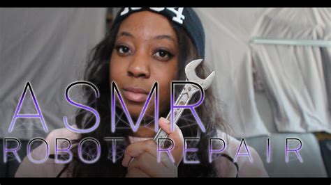 Image result for ASMR Robot Repair Roleplay