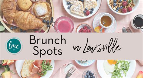 Best Brunch Spots in Louisville - Louisville Mom Collective