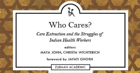 Who Cares? Care Extraction and the Struggles of Indian Health Workers ...
