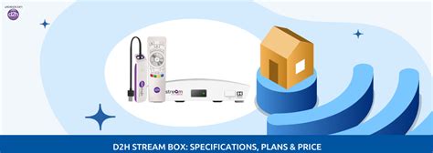 D2H Stream Box: Specifications, Features & Subscription Plans | selectra.in
