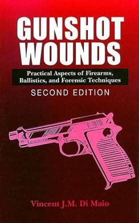 Buy Gunshot Wounds: Practical Aspects of Firearms, Ballistics, and ...