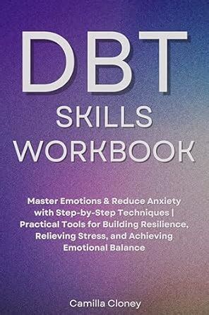 DBT Skills Workbook: Master Emotions & Reduce Anxiety With Step-by-Step ...