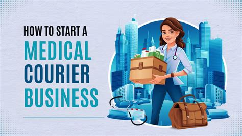 How to Start a Medical Courier Business: A Step-by-Step Guide!