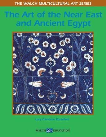 Walch Multicultural Art: the Art of the Near East and Ancient Egypt ...