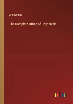 Buy The Complete Office of Holy Week Book Online at Low Prices in India ...
