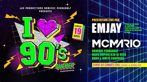 I LOVE 90s Québec - MC MARIO & EMJAY live, Centre des Congrès de Lévis ...