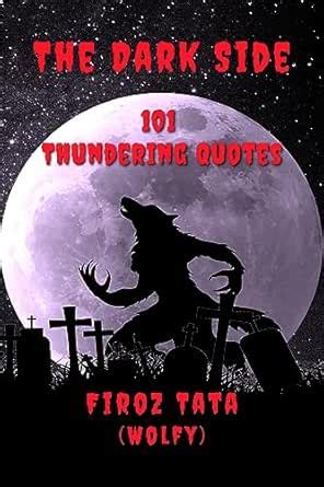 The Dark Side : 101 Thundering Quotes eBook : Firoz Tata (wolfy ...