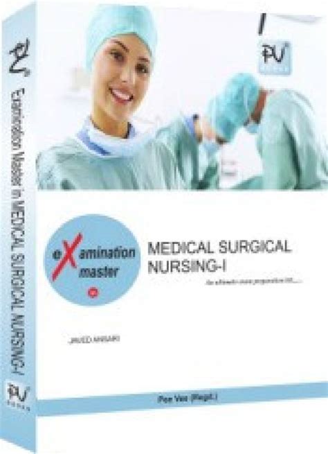 Examination Master MEDICAL SURGICAL NURSINGl For B.sc. Nursing 2nd year ...