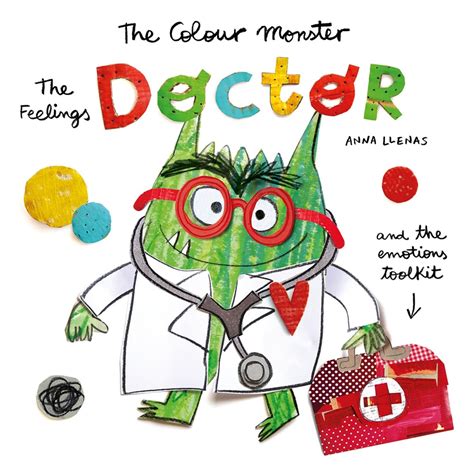 The Colour Monster: The Feelings Doctor and the Emotions Toolkit : Llenas, Anna, Llenas, Anna ...