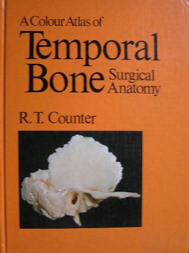 Buy A Colour Atlas of Temporal Bone Surgical Anatomy Book Online at Low ...