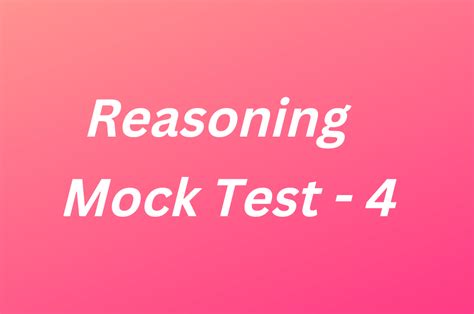 REASONING MOCK TEST - Paper 4