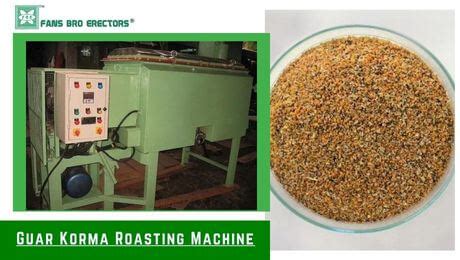 Guar Korma Roasting Machine Manufacturers in Mumbai