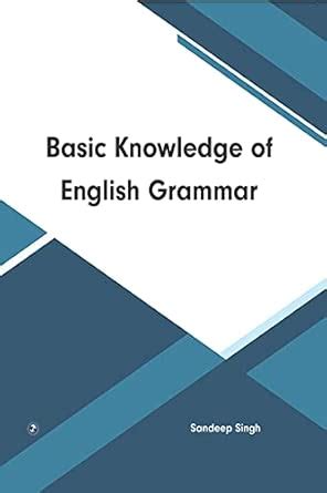 Basic Knowledge of English Grammar : Sandeep Singh: Amazon.in: Books