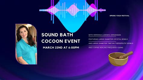 2025 Spring Yoga Festival: THE BIG EVENT! Cocoon Sound Bath with ...