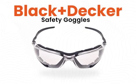 BLACK+DECKER Safety Goggles for Men | Lightweight Safety Eyewear with ...