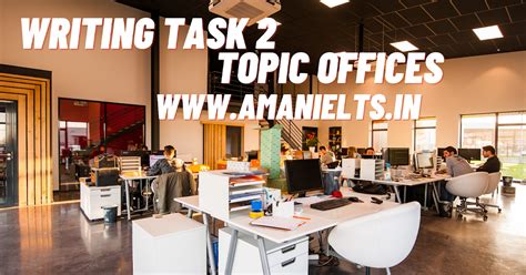 Essay Topic Writing task 2 : Offices ||WWW.AMANIELTS.IN || - AMAN IELTS ...