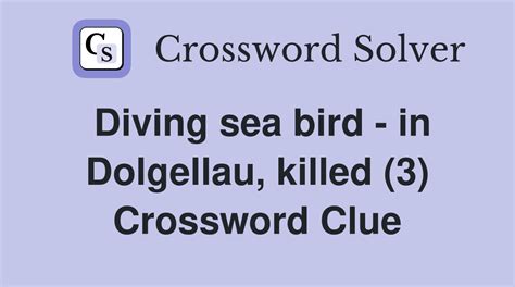 Diving sea bird - in Dolgellau, killed (3) - Crossword Clue Answers ...