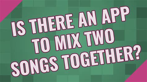 app to mix songs together free