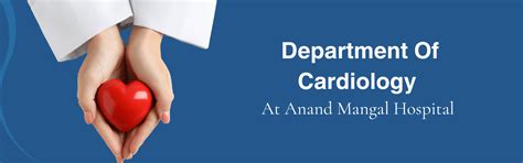 Cardiology - Anand Mangal Hospital