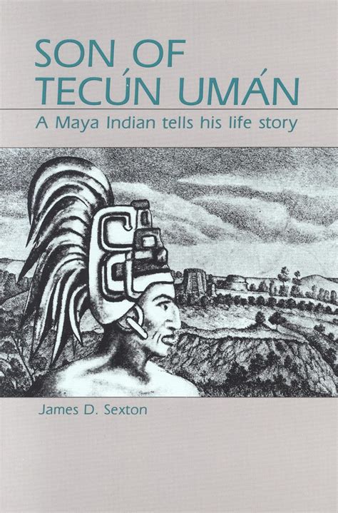 Buy Son of Tecun Uman: A Maya Indian Tells His Life Story Book Online ...