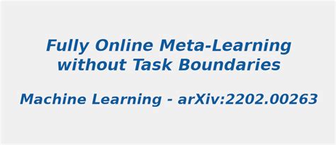 Hottest Research Topic in Fully Online Meta-Learning Without Task ...
