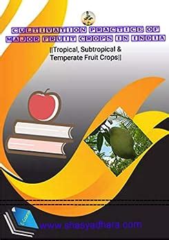 Cultivation Practice of Major Fruit Crops in India: Cultivation ...