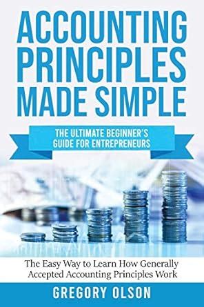 Buy Accounting Principles Made Simple: The Ultimate Beginner's Guide ...
