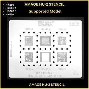 AKT Amaoe HU2 BGA Reballing Stencil For Huawei Hi6250 HI6220 Hi3660 ...