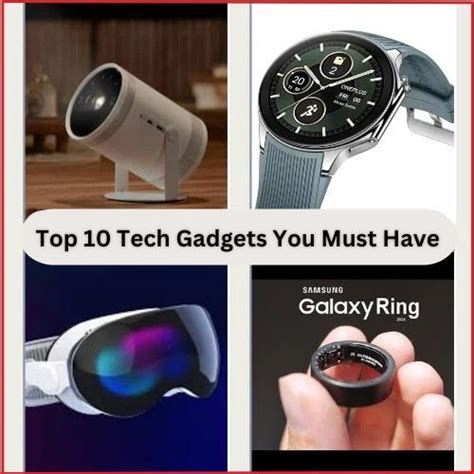 The Top 10 Tech Gadgets You Must Have In 2025