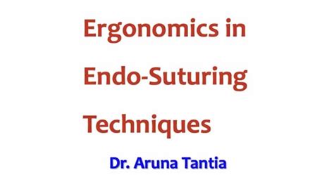Ergonomics in Endo-Suturing Techniques