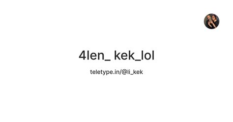 4len_ kek_lol — Teletype