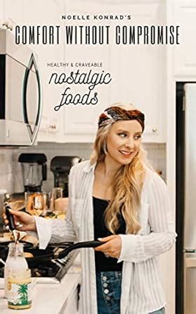 Comfort Without Compromise: Healthy & Craveable Nostalgic Foods eBook ...