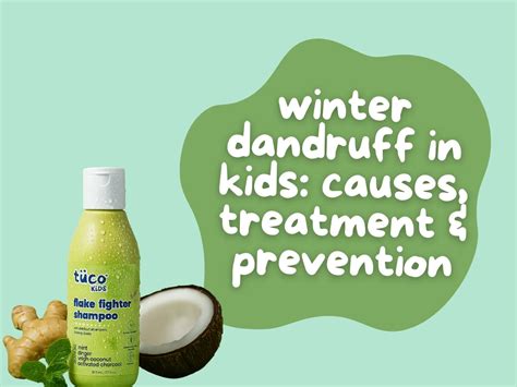 Kids Dandruff in Winter: Causes, Care, and Prevention – Tuco Kids