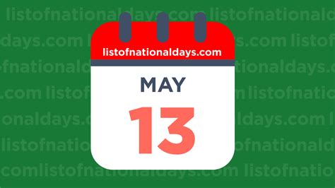 MAY 13TH: National Holidays, Observances & Famous Birthdays
