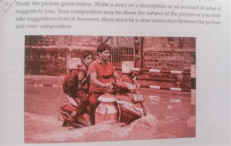 v) Study the picture given below. Write a story or a description or an ...