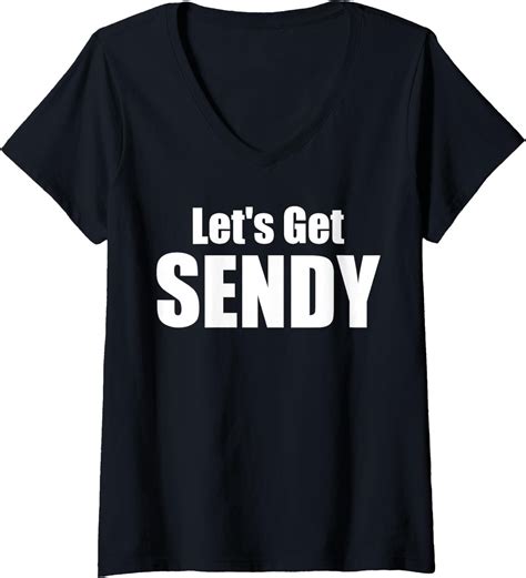 Let's Get Sendy Funny Sarcastic Let's Get Sendy Ladies' V-Neck Tshirt ...