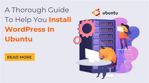 A Thorough Guide To Help You Install WordPress to Ubuntu – Mizan Themes