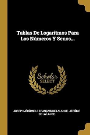 Buy Tablas De Logaritmos Para Los Nmeros Y Senos... Book Online at Low ...