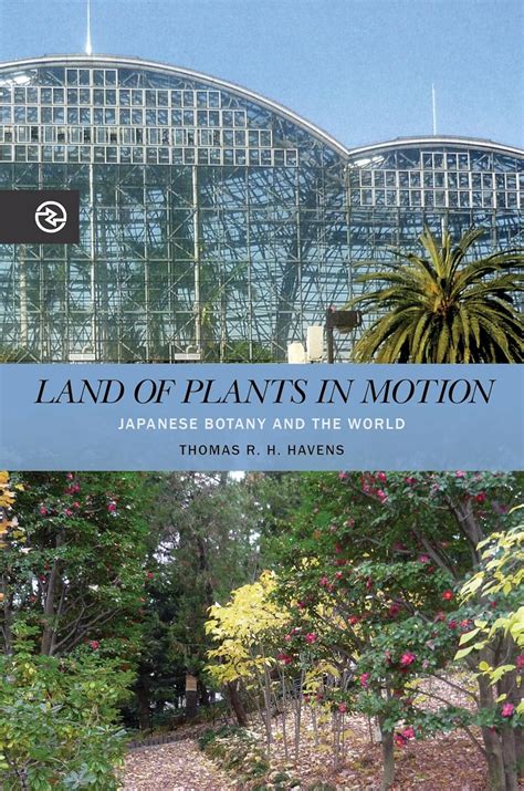 Buy Land of Plants in Motion: Japanese Botany and the World ...