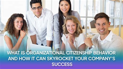 What is Organizational Citizenship Behavior and How it Can Skyrocket ...