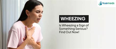 Wheezing Sound Wheezing Causes And When To Worry