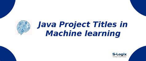 Java Project Titles in Machine learning | S-Logix