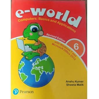E-world -Computer Basics and Applications With Windows and Microsoft ...