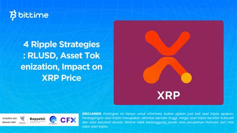 4 Ripple Strategies: RLUSD, Asset Tokenization, Impact on XRP Price