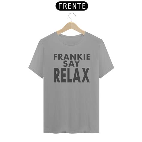 T-Shirt Quality camiseta friends - frankie say relax em