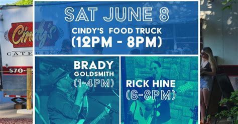 Cindys Food Truck (12-8pm), Brady Goldsmith (1-4pm), and Rick Hine (6 ...